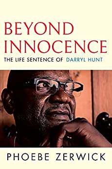 Beyond Innocence The Life Sentence of Darryl Hunt