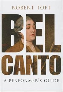 Bel Canto A Performer's Guide