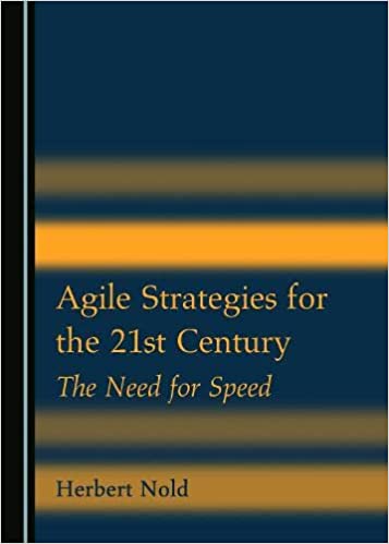 Agile Strategies for the 21st Century The Need for Speed