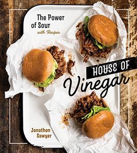 House of Vinegar The Power of Sour, with Recipes 