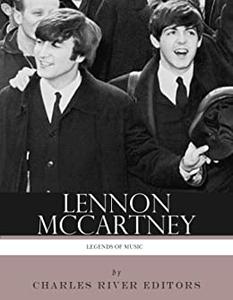Lennon-McCartney The Story of Music’s Greatest Songwriting Duo