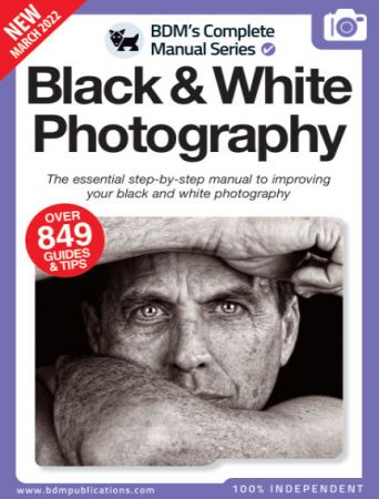 Black & White Photography Complete Manual – 13th Edition, 2022