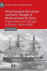 Westernization Movement and Early Thought of Modernization in China Pragmatism and Changes in Society, 1860s-1900s