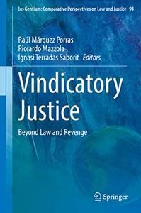 Vindicatory Justice Beyond Law and Revenge