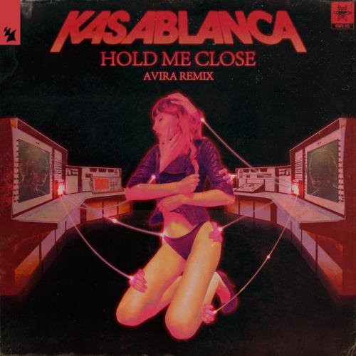 Kasablanca - Hold Me Close (AVIRA Remix) (2022)