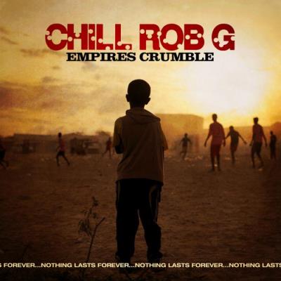 VA - Chill Rob G - Empires Crumble (2022) (MP3)
