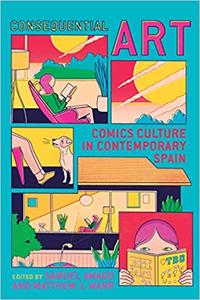 Consequential Art Comics Culture in Contemporary Spain