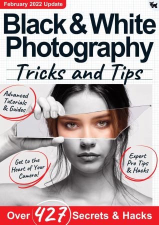 Black & White Photography Tricks and Tips - 9th Edition 2021