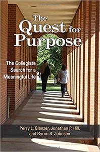 The Quest for Purpose The Collegiate Search for a Meaningful Life