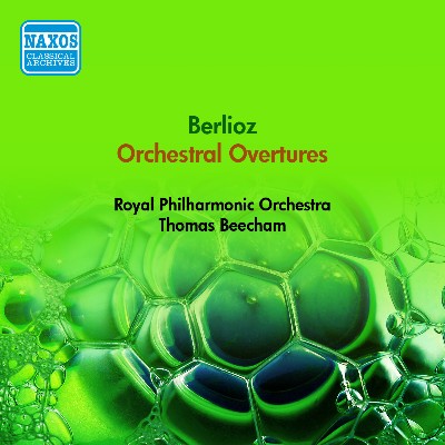 Hector Berlioz - Berlioz, H   Overtures (Royal Philharmonic, Beecham) (1954)