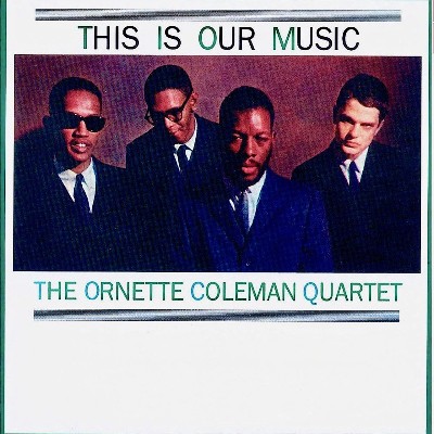 Ornette Coleman - This Is Our Music (Remastered)