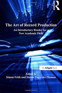 The Art of Record Production An Introductory Reader for a New Academic Field