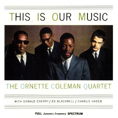 Ornette Coleman - This Is Our Music