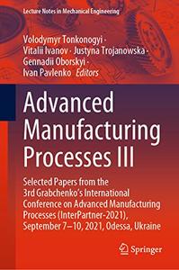 Advanced Manufacturing Processes III