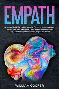 Empath A Survival Guide to Understand Empathy and Gain Self-Confidence