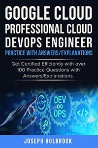 Google Cloud Professional Cloud DevOps Engineer Exam - 100 Practice Exam Questions and Answers
