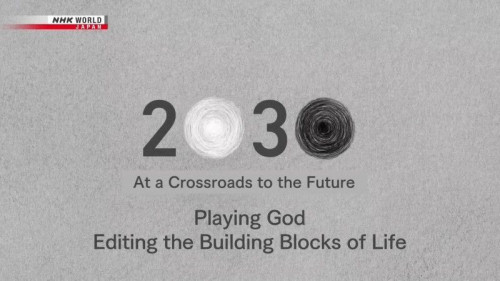 NHK - Playing God Editing the Building Blocks of Life (2022)