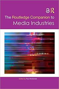 The Routledge Companion to Media Industries