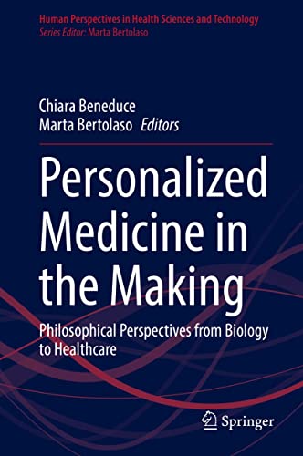 Personalized Medicine in the Making Philosophical Perspectives from Biology to Healthcare
