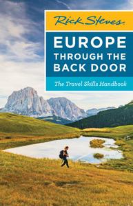 Rick Steves Europe Through the Back Door The Travel Skills Handbook (Rick Steves Travel Guide), 39th Edition