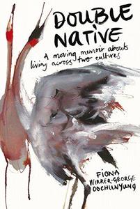 Double Native A Moving Memoir About Living Across Two Cultures