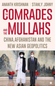 The Comrades and the Mullahs  China , Afghanistan and the New Asian Geopolitics
