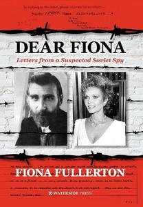 Dear Fiona Letters from a Suspected Soviet Spy