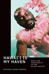 Hawai’i Is My Haven Race and Indigeneity in the Black Pacific