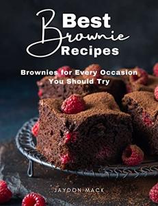 Best Brownie Recipes Brownies for Every Occasion You Should Try