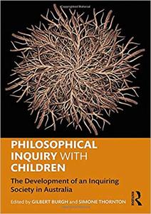 Philosophical Inquiry with Children The Development of an Inquiring Society in Australia