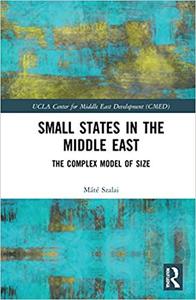 The Foreign Policy of Smaller Gulf States Size, Power, and Regime Stability in the Middle East (UCLA Center for Middle