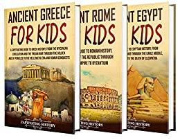 Ancient History for Kids A Captivating Guide to Ancient Greece, Rome, and Egypt for Children