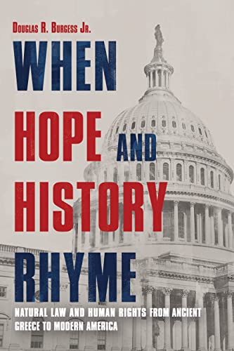 When Hope and History Rhyme Natural Law and Human Rights from Ancient Greece to Modern America
