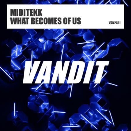 Miditekk - What Becomes Of Us (2022)