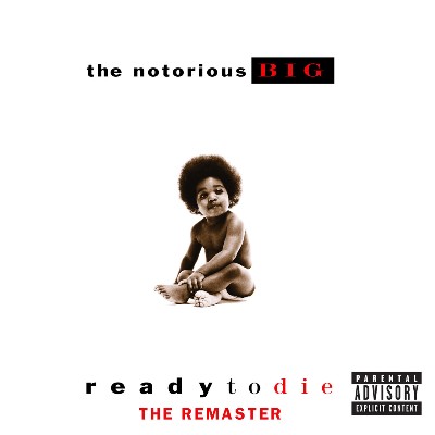 The Notorious B I G- - Ready to Die (The Remaster)