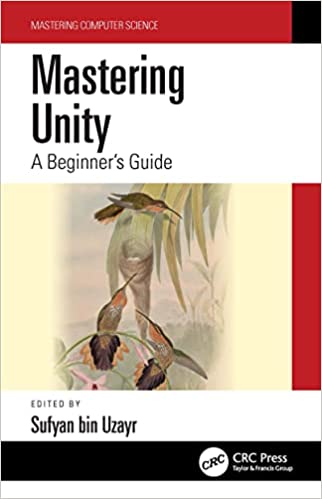 Mastering Unity A Beginner's Guide (Mastering Computer Science)