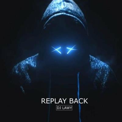 VA - Dj Lawy - Replay Back (2022) (MP3)