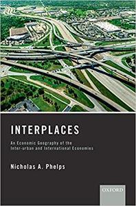 Interplaces An Economic Geography of the Inter-urban and International Economies