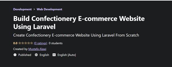 Udemy - Build Confectionery E-commerce Website Using Laravel