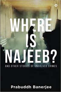 Where Is Najeeb And Other Stories of Unsolved Crimes