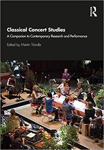 Classical Concert Studies A Companion to Contemporary Research and Performance
