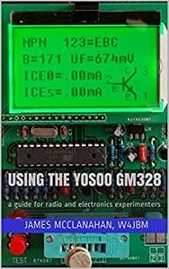 Using the Yosoo GM328 a guide for radio and electronics experimenters