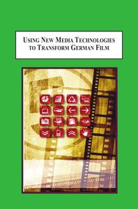 Using New Media Technologies to Transform German Film A Study in the Proliferation of Communication Genres