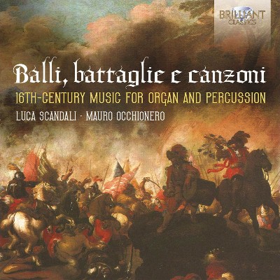 Anonymous (17th century) - Balli, battaglie e canzoni  16th Century Music for Organ and Percussion