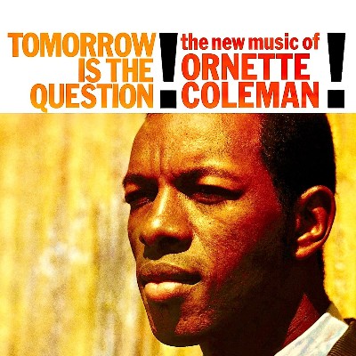Ornette Coleman - Tomorrow Is the Question! (Remastered)