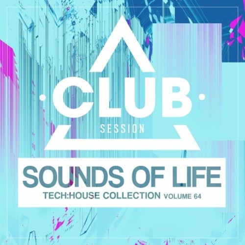 VA - Sounds of Life: Tech House Collection, Vol. 64 (2022) (MP3)