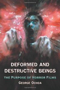 Deformed and Destructive Beings The Purpose of Horror Films