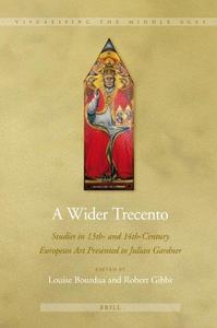 A Wider Trecento Studies in 13th- and 14th-century European Art Presented to Julian Gardner