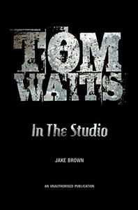 Tom Waits in the Studio