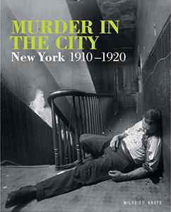 Murder in the City New York, 1910-1920